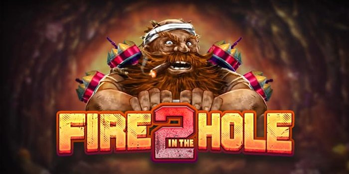 Fire in the Hole 2, Slot Terbaik Kemenangan Super Menguntungkan