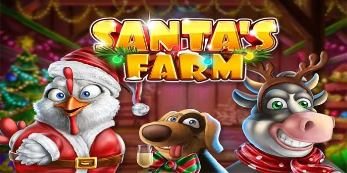 Slot Santa’s Farm – Merayakan Musim Liburan Dengan Kemenangan Besar