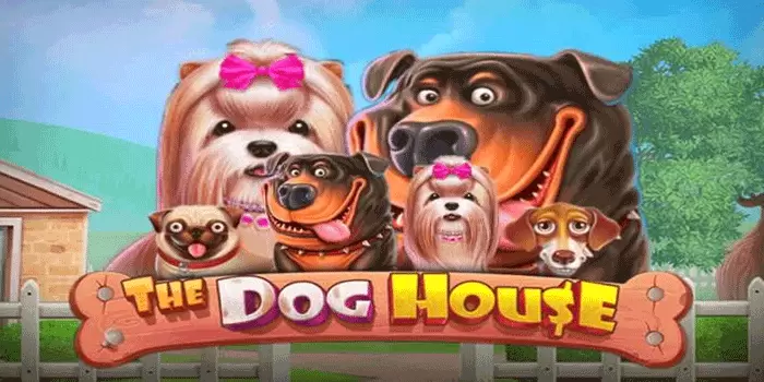 The Dog House – Slot Gacor Dengan Anjing Pembawa Keberuntungan