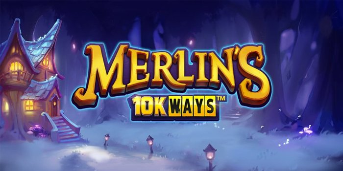 Merlin's-10K-Ways,-Slot-Maxwin-Tinggi-Bertema-Penyihir-Legendaris